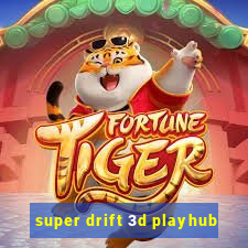 super drift 3d playhub